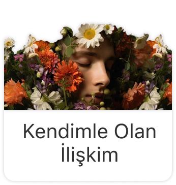 Kendimle Olan İlişkim